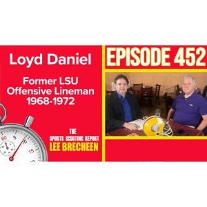 Episode 452 Loyd Daniel Former LSU Offensive Lineman 1968-1972