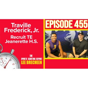 Episode 455 Recruit Traville Frederick TE Jeanerette H.S.