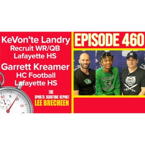 Episode 460 KeVon’te Landry WR/QB Garrett Kreamer HC Football Lafayette HS