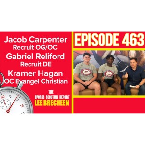 Episode 463 Jacob Carpenter OG/OC Gabriel Reliford DE Evangel Christian HS