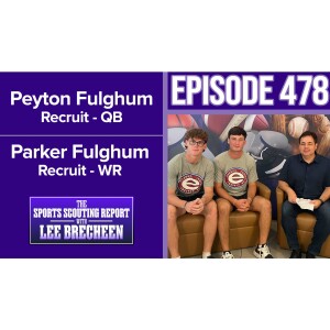 Episode 478 QB Peyton Fulghum WR Parker Fulghum Evangel Christian Academy