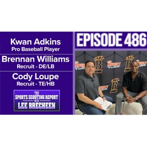 Episode 486 Kwan Adkins Former Brusly Player Hoff Schooler HC Brennan Williams DE/LB Cody Loupe TE/HB Brusly HS
