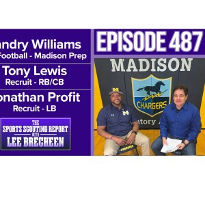 Episode 487 Landry Williams HC Tony Lewis RB/CB Jonathan Profit LB Madison Prep HS