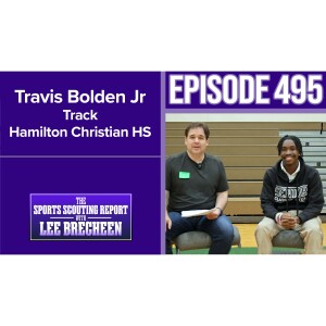 Episode 495 Travis Bolden Jr Track Hamilton Christian HS