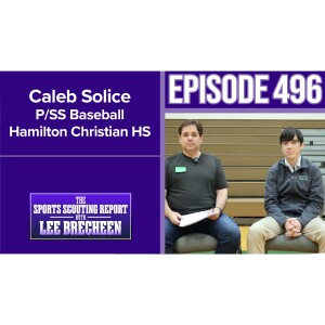 Episode 496 Caleb Solice P/SS Baseball Hamilton Christian HS