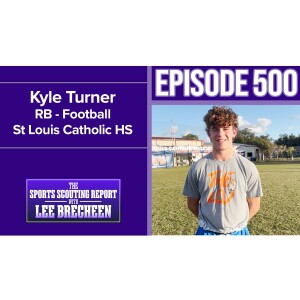 Episode 500 Kyle Turner RB St Louis Catholic HS