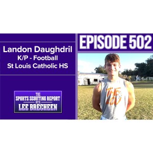 Episode 502 Landon Daughdril K/P St Louis Catholic HS