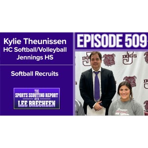 Episode 509 Kylie Theunissen HC Softball/Volleyball Jennings HS