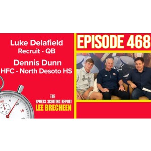 Episode 468 Luke Delafield QB Dennis Dunn HFC North Desoto HS