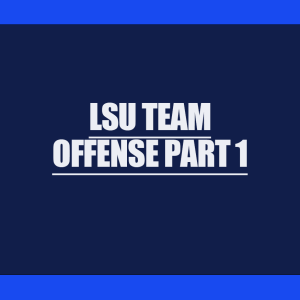 Episode 530 LSU Team Offense Part 1