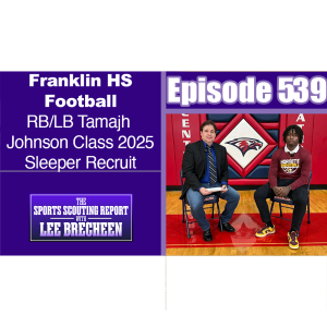 Episode 539 Franklin HS Football. RB/LB Tamajh Johnson Class 2025 Sleeper Recruit