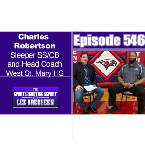 Episode 546 Charles Robertson Sleeper SS/CB and Head Coach West St. Mary HS