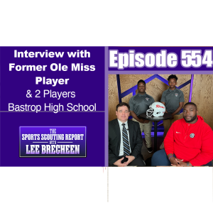 Episode 554 Interview with Former Ole Miss player & Two Players Bastrop HS