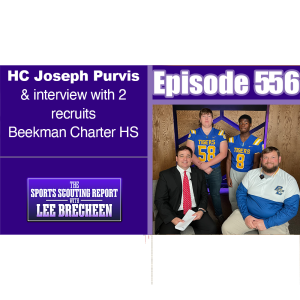 Episode 556 HC Joseph Purvis & interview with 2 recruits Beekman Charter HS