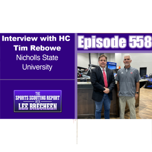 Episode 558 Interview with HC Tim Rebowe Nicholls State University