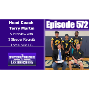 Episode 572 Head Coach Terry Martin & Interview with 3 Sleeper Recruits Loreauville HS