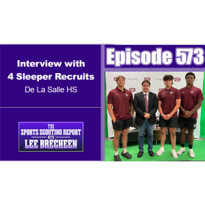 Episode 573 Interview with 4 Sleeper Recruits De La Salle HS