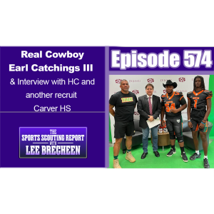 Episode 574 Real Cowboy Earl Catchings III & Interview with HC and Another Recruit Carver HS
