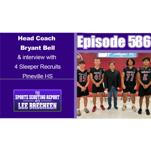 Episode 586 Head Bryant Bell & interview with 4 Sleeper Recruits Pinevlle HS