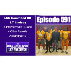 Episode 591 LSU Committed RB J.T Lindsey & interview with HC and 4 Other Recruits Alexandria HS