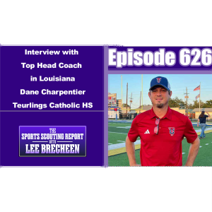 Episode 626 Interview with Top Head Coach in Louisiana Dane Charpentier Teurlings Catholic HS