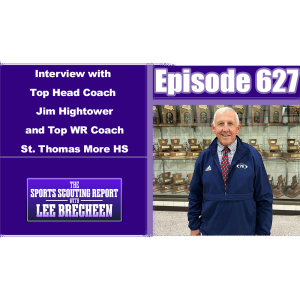 Episode 627 Interview with Top head Coach Jim Hightower and Top WR Coach St. Thomas More HS