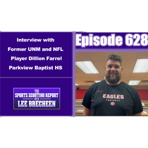 Episode 628 interview with Former UNM and NFL Player Dillion Farrel Parkview Baptist HS