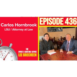 Episode 436: Carlos Hornbrook LSU / Attorney at Law