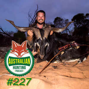 AHP #227 - Western Australian Bow Hunter Ben Chambers