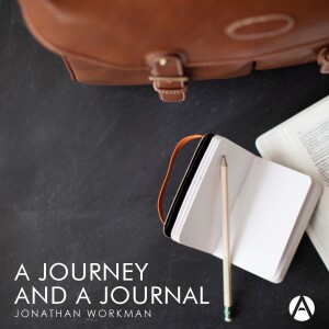 A Journey and a Journal || Jonathan Workman