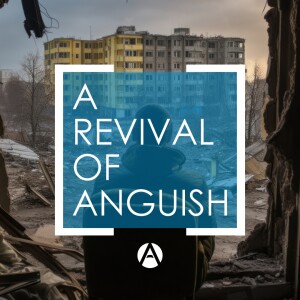 A Revival of Anguish