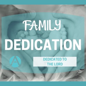 Dedication Sunday: Dedicated to the Lord