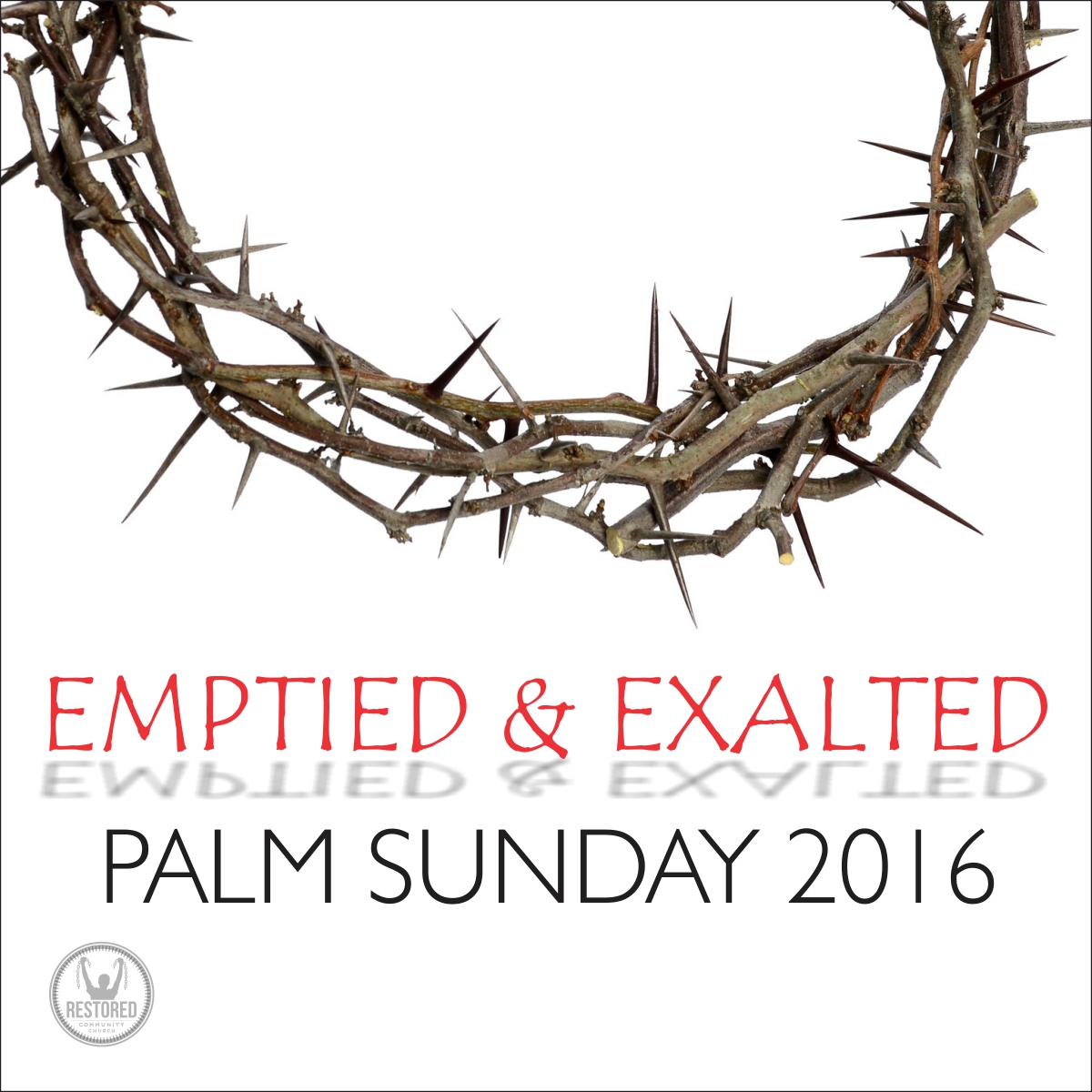 Palm Sunday - Emptied and Exalted