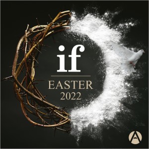 IF. Easter 2022
