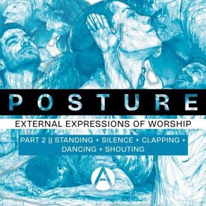 Posture || Part 2: Standing + Silence + Clapping + Dancing + Shouting