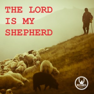 Psalms 23 - The Lord is My Shepherd