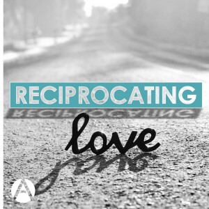 Reciprocating Love