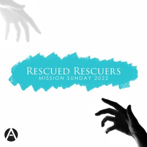 Rescued Rescuers | Mission Sunday 2022