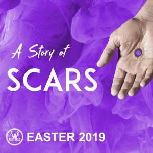 A Story of Scars - Easter 2019