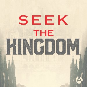 Seek the Kingdom