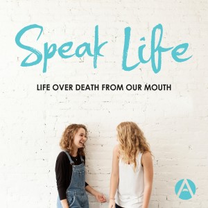 Speak Life - Life Over Death From Our Mouth