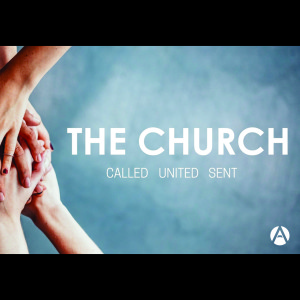 The Church - Called | United | Sent