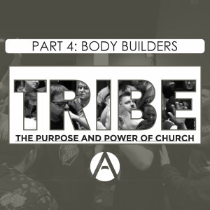 Tribe Part 4: Body Builders