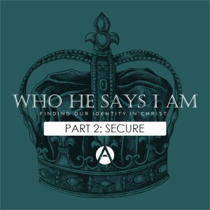Who He Says I am Part 2: Secure