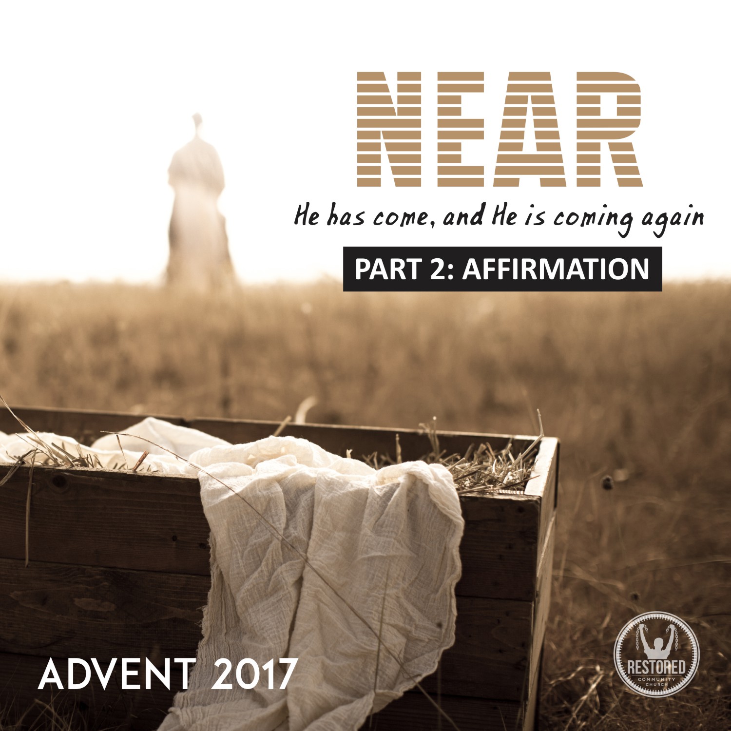 Advent 2017; NEAR, Part 2: Affirmation