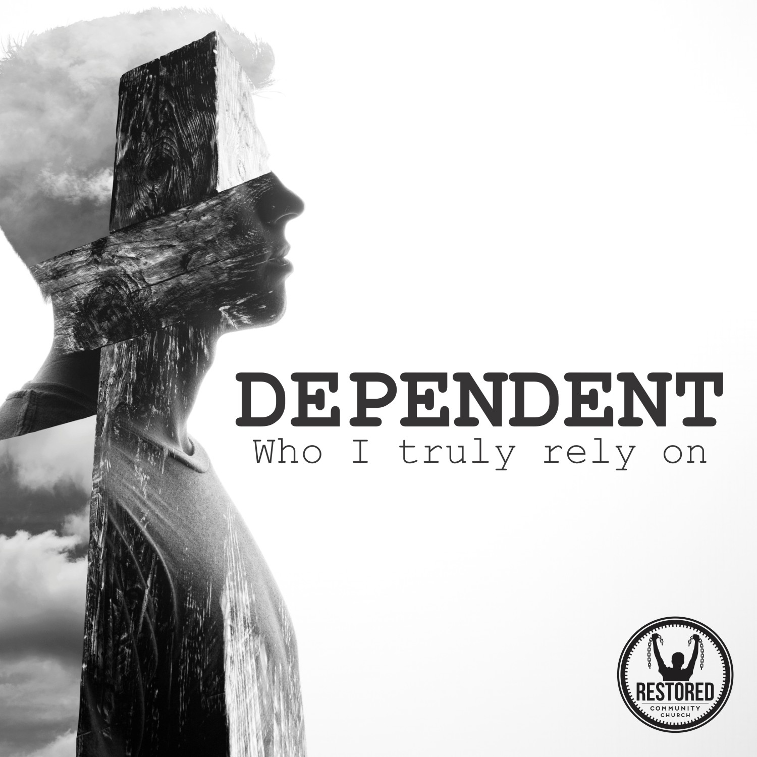 Dependent - Who I truly rely on