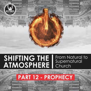 Shifting the Atmosphere Part 12: Prophecy