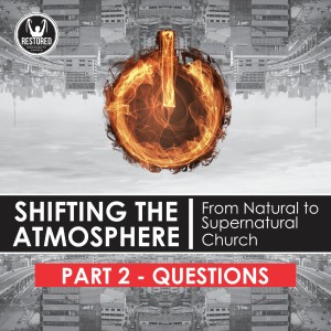 Shifting the Atmosphere Part 2 - Questions about the Gifts