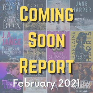 Coming Soon Report - February 2021