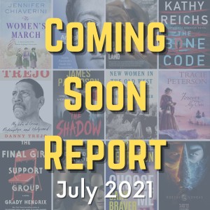 Coming Soon Report - July 2021